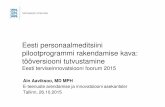 Eesti personaalmeditsiini pilootprogrammi rakendamise kava ... · Individuaalse riski põhine rinnavähi sõeluuring Individuaalse kardiovaskulaarse riski prognoosimine ja preventsioonikava