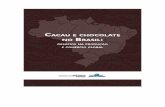 Estudo de Competitividade do Cacau e Chocolate no Brasil · O cacau (Theobroma cacao), espécie mais conhecida do gênero Theobroma foi domesticado pela civilização Maia já em