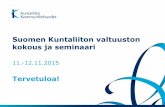 Suomen Kuntaliiton valtuuston kokous ja seminaari · 2016-10-01 · • Alueiden pitää myös olla luonteva foorumi kansalaisten osallistumiselle ja vaikuttamiselle. » Alueiden