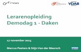 Lerarenopleiding Demodag 1 - Daken · Lerarenopleiding Demodag 1 - Daken 17 november 2015 Marcus Peeters & Stijn Van der Meersch