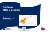 Kontrola TBC v Európe Solovic, I.Epidemiológia TBC v Európe • In 2005 bolo v európskom regióne WHO 445 000 nových prípadov TBC a 66 000 úmrtí, ktoré boli vyvolané TBC