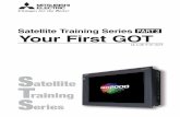 Satellite Training Series PART 3 Your First GOT はじめてのGOT · Your First GOT Satellite Training Series はじめてのGOT PART 3 三菱 グラフィックオペレーションターミナル