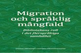 Migration och språklig mång dal f och språklig mångfald... · 2017-11-07 · teks verksam hetens uppdrag i förhållande till Kultursam verkans ... och webbresurser, förutom
