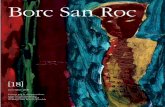 Borc San Rocsia pure cauta, nota di colore e qualche sot-tolineatura architettonica, a cui ha pensato, con la nota finezza misurata e opportuna, l’architetto Mariateresa (“Tuti”)