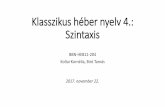 Klasszikus héber nyelv 4.: Szintaxisbirot.web.elte.hu/courses/2017-szintax/szintax17-08.pdfpl. hagyományos magyar, hagyományos angol, strukturalista, ilyen-olyan generatív elméletek,