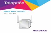N300 WiFi erősítő - Netgear5 A WiFi erősítő telepítése Helyezze el az erősítőt, kapcsolja be, és csatlakoztassa azt a WiFi-hálózatra. Helyezze le az erősítőt és kapcsolja