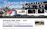 2010.06.09 - 15ストックホルム ジャズ フェスティバル2010 ツアー Stockholm Jazz Festival 2010 Tour 2010.06.09 - 15 5 nights 7 days 今年で27 回目を迎えるストックホルム・ジャズ・フェスティバル。