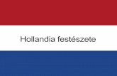 Hollandia,mint ország a németalföldi tartományok ...vetesi.hu/projektnapok2016/anyagok/festeszet.pdf · Hollandia,mint ország a 17.század elején a németalföldi tartományok