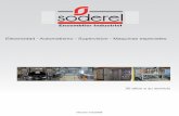 Electricidad - Automatismo - Supervision - Maquinas especiales Soderel, ensemblier industrial Desde 30 años, la base de la profesion de Soderel es la eléctricidad y el automatismo