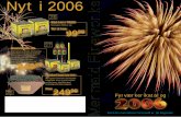 Nyt i 2006 k 2 Bestillingsnr.6 r NY.pdf · Hold ALDRIG tændt fyrværkeri i hånden! Kom ALDRIG fyrværkeri i lommen! HUSK sikkerhedsbriller! HUSK om – sidste år med de storeberør