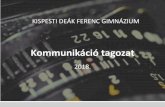 A KISPESTI DEÁK FERENC GIMNÁZIUM KOMMUNIKÁCIÓ …deak.kispest.hu/felveteli/2019/nyiltnap/media.pdf · 2018-12-03 · A MODUL CÉLJA •a mozgóképi szövegértés és szövegalkotás