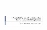 Probability and Statistics for Engineeringcontents.kocw.net/KOCW/document/2014/cup/kimyejin/10.pdf · 2016-09-09 · Probability and Statistics for Environmental Engineers 부산가톨릭대학교