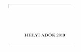HELYI ADÓK 2010193.6.12.228/uigtk/uipz/hallgatoi/helyiado.pdf · 2010-03-04 · ADÓKIVETİ Adómegállapítási jog Adó bevezetése, módosítása, törlése Adó mértékének