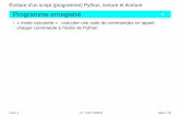 « mode calculette » : exécuter une suite de …tichit/python/cours/Cours_2.pdfÉcriture d'un script (programme) Python, lecture et écriture Programme enregistré • • « mode