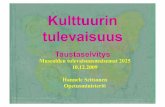 Kulttuurin tulevaisuus - Suomen museoliittotekijänoikéudet sivistynyt ihminen siirtolaisuuden muisti kansallinen digitaalinen kirjasto kollektiivinen traditio ... fair use sosiaalinen