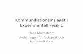 Kommunikationsinslaget i Experimentell Fysik 1fy.chalmers.se/~f7xiz/TIF081C/Intro+forstudie.pdfKommunikationsinslaget (er “bro” mellan laboration och slutprodukt) • Huvudsyftet: