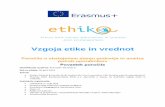 Vzgoja etike in vrednot - Ethics and values education · vzgoje, morajo obiskovati predmet Etika, če pa izberejo Religijsko vzgojo, jim Etike ni potrebno obiskovati. Predmet Etika