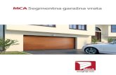 MCA Segmentna garažna vratahousematik.rs/images/garaznavrata/MCA_Garazna_vrata.pdf · imitacijom drveta i drugih. MCA vrata podržavaju više tipova završnih obrada i čak ugradnju