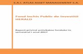 Fond Inchis Public de Investitii HERALD · Fond Inchis Public de Investitii HERALD Raport privind activitatea fondului in semestrul I anul 2017 S.A.I. ATLAS ASSET MANAGEMENT S.A.