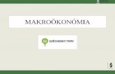 MAKROÖKONÓMIA · Makroökonómia •A tömeges egyéni döntéseknek nem az egyes gazdasági szereplőkre, hanem a gazdaság összteljesítményére, az egész gazdaság viselkedésére