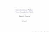 Introducción a Python - materias.df.uba.armaterias.df.uba.ar/fluidosa2017c2/files/2017/08/python_intro.pdfPorqué usar Python? Es fácil de aprender Es un lenguaje muy popular para