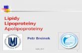 Lipidy a lipoproteiny - Masaryk University · 2 Lipidy Lipos = tuk Význam lipidů v organismu 1) Zdroj energie (tukové buňky) + zdroj esenciálních mastných kyselin 2) Strukturní