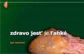 Úvod - VPL.sk - ©Igor Bukovský, Ambulancia … jest...©Igor Bukovský, Ambulancia klinickej výživy, Bratislava European Society of Cardiology (2007) nefajčite jedzte zdravé