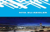 NYA EU-REGLER...Nya EU-regler för dig som flyger 3 (28) Nya EU-regler för dig som flyger införs i Sverige från den 8 april 2013 Nya EU-regler kring flygande personal trädde i