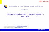 Primjena Oracle EBS-a u javnom sektoru - ISFU BiH...revalorizacija) • Praćenje vrijednosti sredstava u pripremi • Import transakcija osnovnih sredstava iz vanjskih (externih)
