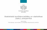 Statistiskā konfidencialitāte un statistikas (datu) pieejamība · 2018-01-16 · Svarīgākās tiesību normas 4 •2013/21.Fundamental Principles of Official Statistics. •6.