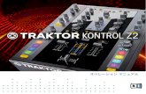Traktor Kontrol Z2 Manual Japanese - Native …...TRAKTOR SCRATCH PRO ソフトウェア、2x タイムコントロールレコードと 2x タイムコードコント ロール CD