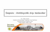 Sepsis : Antibiyotik dıı tedaviler · Kortikosteroidler – yeni klavuz (2013) • Sıvı tedavisi ve vazopresor tedavisi ile hemodinamik stabilite kazanılmıú hastalarda hidrokortizon