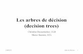 Les arbres de décision (decision trees)helios.mi.parisdescartes.fr/~lomn/Cours/DM/Material/ComplementsCours/... · • Ex d'algorithme: ID3 (Inductive Decision Tree) et son successeur