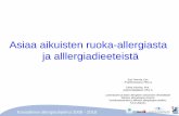 Asiaa aikuisten ruoka-allergiasta ja alllergiadieeteistäfilha-prod.boromir.kehatieto.fi/sites/default/files/2017...ruoka-allergian diagnostiikassa • Seerumin ruokaspesifiset IgA-