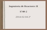 Ingeniería de Reactores II 1740-2 - UNAMdepa.fquim.unam.mx/amyd/archivero/IR-II2014-02-042a...catalizadas o no, que ocurren en más de una fase. 2. Esto con el propósito de analizar