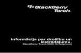 BlackBerry Torch 9800 Smartphone - Informācija par drošību un … · 2012-11-15 · akumulatoru. Lietojot tādus akumulatorus, ko nav apstiprinājis Research In Motion, pastāv