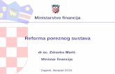 Ministarstvo financija...Ministarstvo financija Ciljevi reforme poreznog sustava: Smanjenje ukupnog poreznog opterećenja Poticanje konkurentnosti gospodarstva Izgradnja socijalno