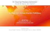 Türkiye İçin Güneş Enerjisi Politikası21inciyuzyilicinplanlama.org/wp-content/uploads... · Güneş her yerde vardır, sahibi yoktur. Stabildir, her gün bilinen anlarda doğar