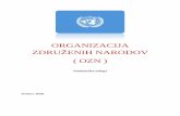 ORGANIZACIJA ZDRUŽENIH NARODOV ( OZN )Organizacija združenih narodov, krajše Združeni narodi, s kratico OZN ali ZN, je mednarodna organizacija, katere članice so skoraj vse države