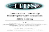 International Technology Roadmap for …semicon.jeita.or.jp/STRJ/ITRS/2005/01b 2005ExSummary...International Technology Roadmap for Semiconductors 2005 Edition 共編： 欧州半導体産業協会（ESI,