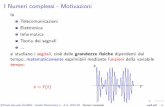 I Numeri complessi - MotivazioniEsempi di segnali c Paola Gervasio (UniBS) - Analisi Matematica 1 - A.A. 2019/20 Numeri complessi cap8.pdf -2 Segnale acustico Onde radio (sono onde