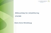 Stein Arne Rimehaug · 2016-11-02 · • Stein Arne Rimehaug @sunnaas.no>; Hvordan velge rett måleverktøy •Nye metoder: brukereksperter . Hvordan velge rett måleverktøy •Nye
