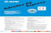 Adesilex P9 Express - Mapeiod +5 C do +40 C cca 20 minut cca 15 minut po 4 hodinách po 4 hodinách po 4 hodinách po 3 dnech práek edá 1 300 100 12 mìsícù na suchém místì,