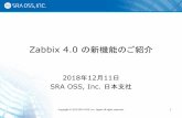 Zabbix 4.0 の新機能のご紹介 - SRA OSS, Inc. 日本 ... · 依存アイテム (3.4) 1回で複数のデータを取得するマスターアイテムから個別の データのアイテムを作成