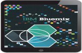 IBM Bluemix¸º什么它才是...IBM Bluemix 是什么 Bluemix 是来自IBM 的最新的云产品。它提供了开放，整合的环境 及开发管理工具，使得组织和开发人员能够快速而又轻松地在云上创