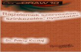 Dr. Pétery Kristóf: CorelDRAW 10 – Rajzelemek szervezése…akonyv.hu/coreldraw_elemei/coreldraw_10_minta_c.pdf2 Dr. Pétery Kristóf: CorelDRAW 10 – Rajzelemek szervezése…