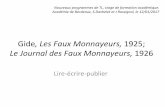 Gide, Les Faux Monnayeurs, 1925; · Gide, Les Faux Monnayeurs, 1925; Le Journal des Faux Monnayeurs, 1926 Lire-écrire-publier Nouveaux programmes de TL, stage de forma:on académique.