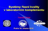 Systémy řízení kvality v laboratorním komplementu Stapro 2010 Zima.pdf- v systému je celkem 200 000 laboratoří, z nichž 19 000 je v souladu a 16 000 je akreditováno. 108