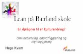 Lean på Bærland skole - Vestvågøy · Forskning •Masteroppgave •En casestudie av implementering av Lean på Bærland skole, Stine Ravndal Nygård (UIS) •Implementering av
