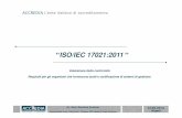 ISO/IEC 17021:2011...28 Aprile 2011 Dr. Geol. Gianluca Qualano Responsabile Area Costruzioni-SchemeISP Leader & Lead Assessor 22.02.2013, Napoli ACCREDIA L’ente italiano di accreditamento